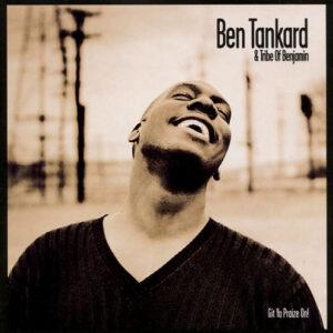 Ben Tankard & The Tribe Of Benjamin - Git Yo Praize On!-0