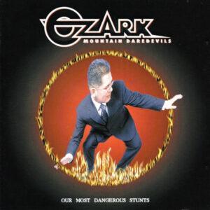 The Ozark Mountain Daredevils - Our Most Dangerous Stunts-0
