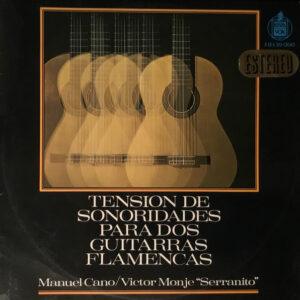 Manuel Cano / Víctor Monge "Serranito" - Tension De Sonoridades Para Dos Guitarras Flamencas-0