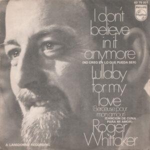 Roger Whittaker - I Don't Believe In If Anymore / Lullaby For My Love-0