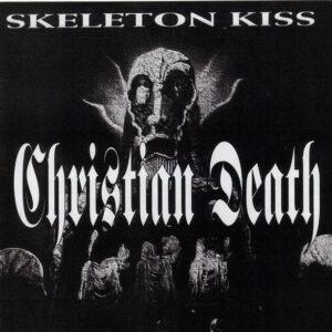 Christian Death featuring Rozz Williams - Skeleton Kiss-0