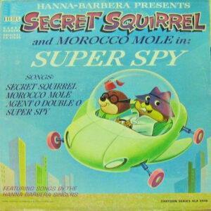 Secret Squirrel (9) And Morocco Mole - Super Spy-0
