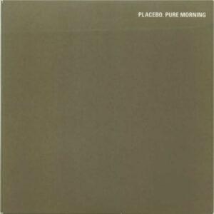 Placebo - Pure Morning-0