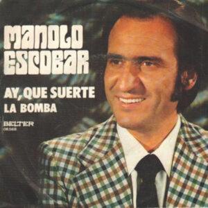 Manolo Escobar - Ay, Qué Suerte / La Bomba-0
