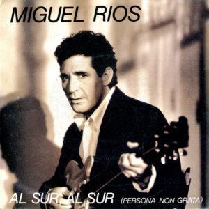 Miguel Ríos - Al Sur, Al Sur (Persona Non Grata)-0