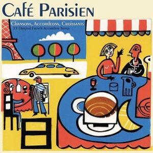 Various - Café Parisien - Chansons, Accordeons, Croissants-0