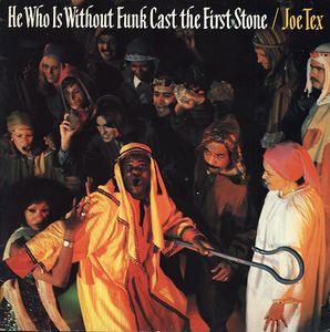 Joe Tex - He Who Is Without Funk Cast The First Stone-0