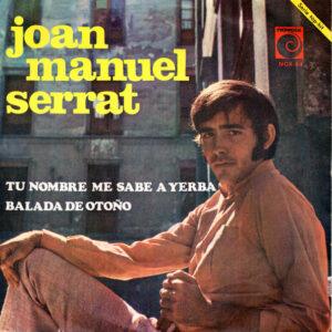 Joan Manuel Serrat - Tu Nombre Me Sabe A Yerba / Balada De Otoño-0