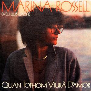 Marina Rossell Veu Lluis Llach - Quan Tothom Viurà D'Amor-0