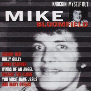Mike Bloomfield - Knockin' Myself Out-0