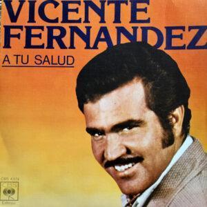 Vicente Fernandez - A Tu Salud-0