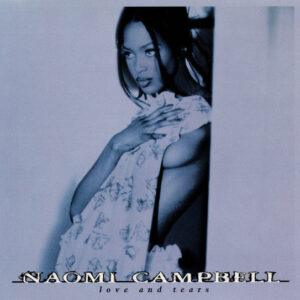 Naomi Campbell - Love And Tears-0
