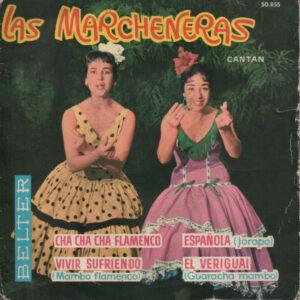 Las Marcheneras - Cha Cha Cha Flamenco / Vivir Sufriendo / Española / El Veriguai-0