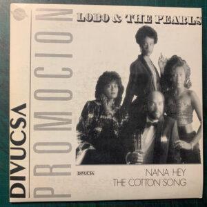 Lobo And The Pearls - Nana Hey / The Cotton Song-0