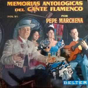 Pepe Marchena - Memorias Antológicas Del Cante Flamenco (Vol. 3º)-0