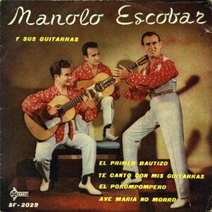 Manolo Escobar Y Sus Guitarras - El Primer Bautizo / Te Canto Con Mis Guitarras / El Porompompero / Ave Maria No Morro-0