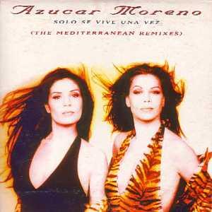 Azucar Moreno - Solo Se Vive Una Vez (The Mediterranean Remixes)-0