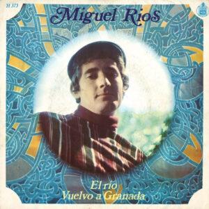 Miguel Ríos - El Río / Vuelvo A Granada-0