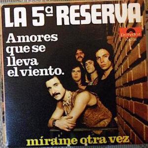 La 5ª Reserva - Amores Que Se Lleva El Viento / Mirame Otra Vez-0