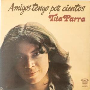 Tita Parra - Amigos Tengo Por Cientos-0