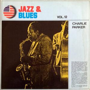 Charlie Parker - Jazz & Blues Vol.12-0