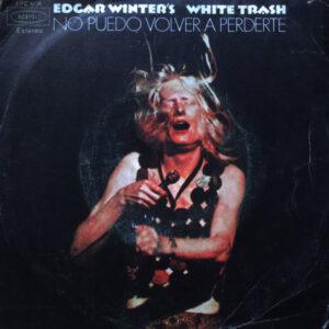 Edgar Winter's White Trash - No Puedo Volver A Perderte-0