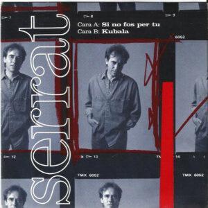 Joan Manuel Serrat - Si No Fos Per Tu / Kubala -0