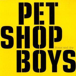 Pet Shop Boys - Home And Dry-0