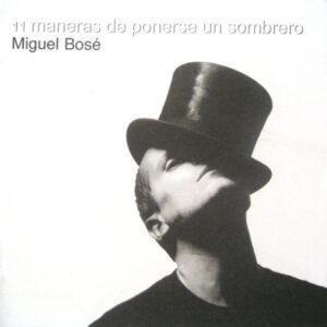Miguel Bosé - 11 Maneras De Ponerse Un Sombrero-0