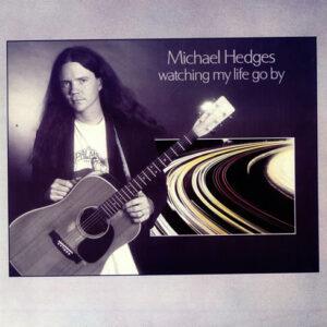 Michael Hedges - Watching My Life Go By-0
