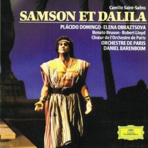 Camille Saint-Saëns - Placido Domingo · Elena Obraztsova · Renato Bruson · Robert Lloyd (4) · Chœur De L'Orchestre De Paris · Orchestre De Paris · Daniel Barenboim - Samson Et Dalila-0