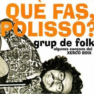 Grup de Folk - Què fas polissó?-0