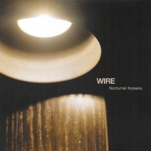 Wire - Nocturnal Koreans-0