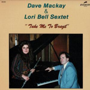 Dave Mackay & Lori Bell Sextet - Take Me To Brazil-0
