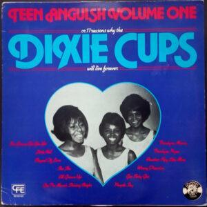 The Dixie Cups - Teen Anguish Volume One-0