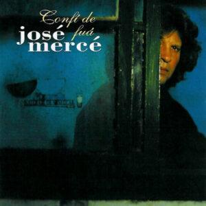 José Mercé - Confí De Fuá-0