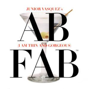 Junior Vasquez - Ab Fab (I Am Thin And Gorgeous)-0