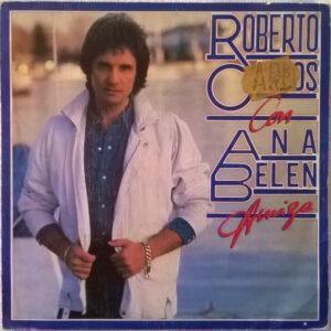 Roberto Carlos Con Ana Belén - Amiga-0