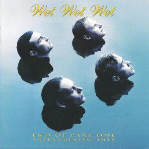Wet Wet Wet - End Of Part One (Their Greatest Hits)-0