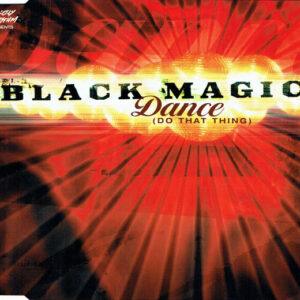 Black Magic - Dance (Do That Thing)-0