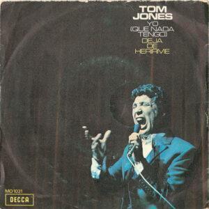 Tom Jones - Yo (Que Nada Tengo) / Deja De Herirme-0