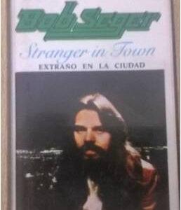 Bob Seger And The Silver Bullet Band - Stranger In Town-0
