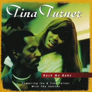 Tina Turner Featuring Ike & Tina Turner With The Ikettes - Rock Me Baby-0