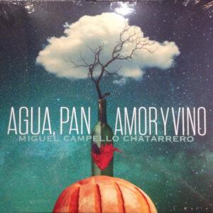 Miguel Campello - Agua, Pan, Amor Y Vino-0