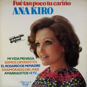 Ana Kiro - Fué Tan Poco Tu Cariño-0