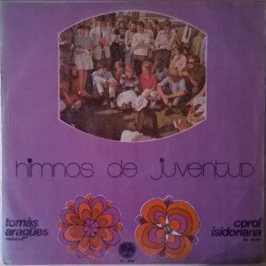Tomás Aragüés, Coral Isidoriana De Leon - Himnos De Juventud-0