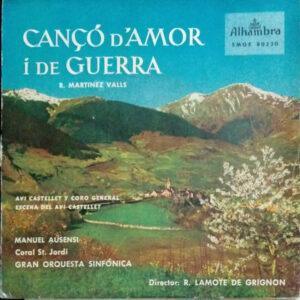 Manuel Ausensi · Coral Sant Jordi · Gran Orquesta Sinfónica Director: Ricard Lamote de Grignon - Cançó D'Amor I De Guerra-0