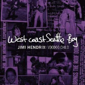 Jimi Hendrix - West Coast Seattle Boy: Jimi Hendrix : Voodoo Child-0