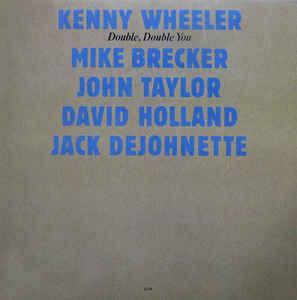 Kenny Wheeler, Michael Brecker, John Taylor (2), Dave Holland, Jack Dejohnette-0