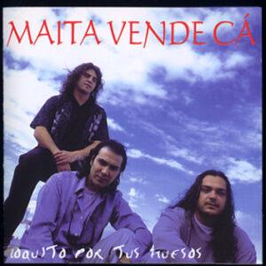 Maíta Vende Cá - Loquito Por Tus Huesos-0